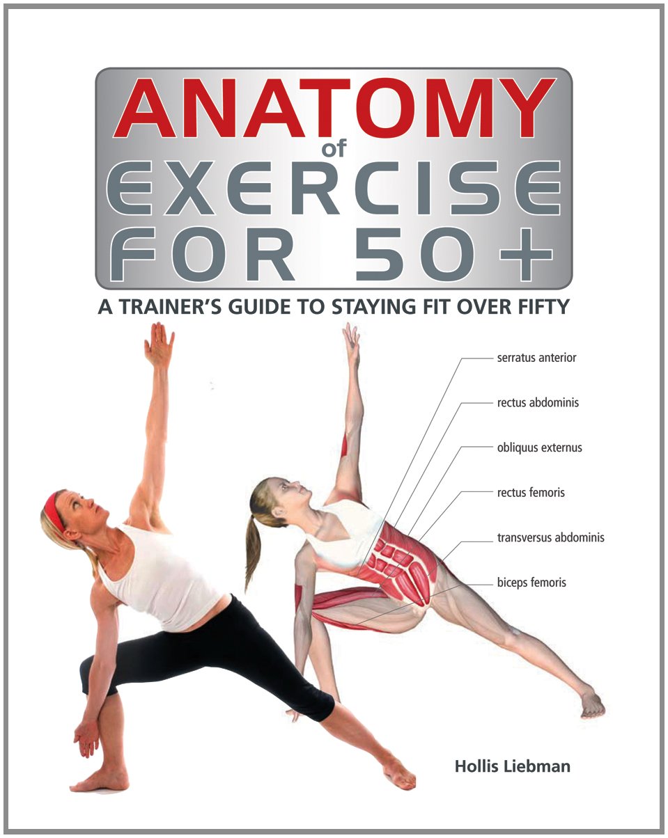 Anatomy of Exercise For 50+
