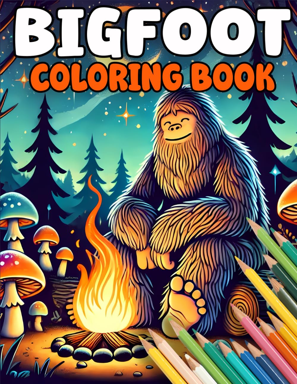 Bigfoot Coloring Book, Fun and Magical Sasquatch Adventures for All Ages: Cute and Creative Bigfoot Coloring Pages to Spark Imagination