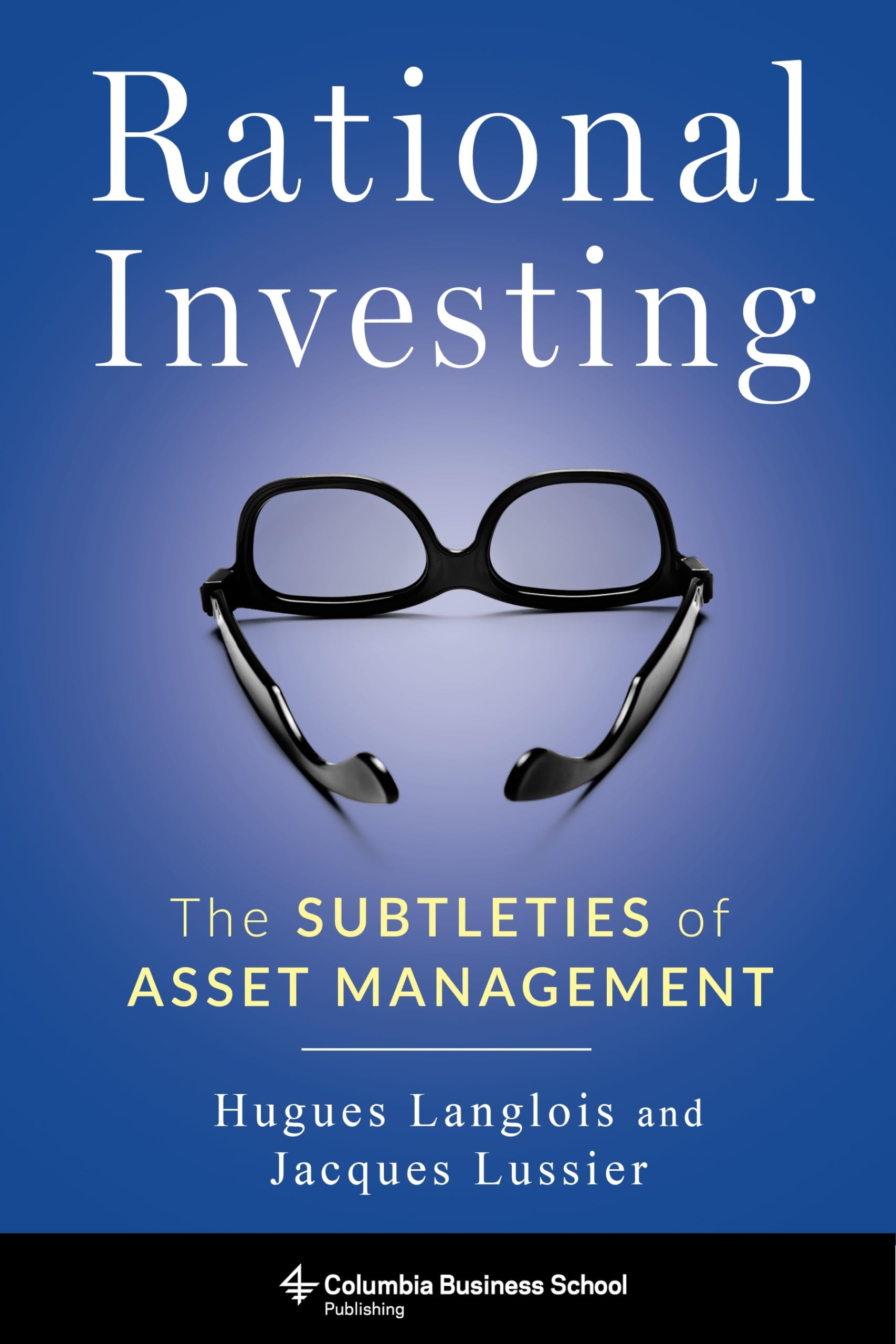 Buy Rational Investing: The Subtleties of Asset Management (Columbia Business School Publishing) — BookShops.in