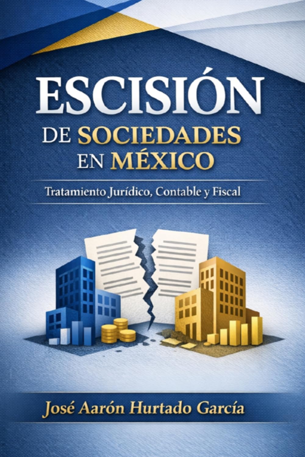 Escisión de Sociedades en México: Tratamiento Jurídico, Contable y Fiscal