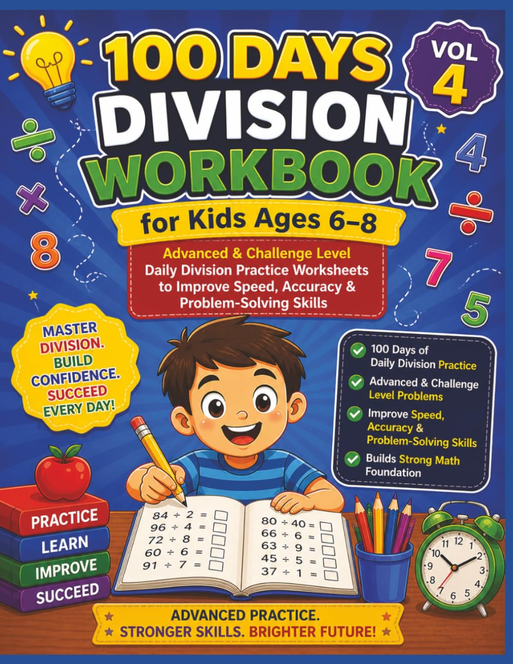 100 Days Division Workbook for Kids Ages 6–8 (Vol 4): Advanced & Challenge Level Daily Division Practice Worksheets to Improve Speed, Accuracy & ... Days Division Mastery Workbooks for Kids)