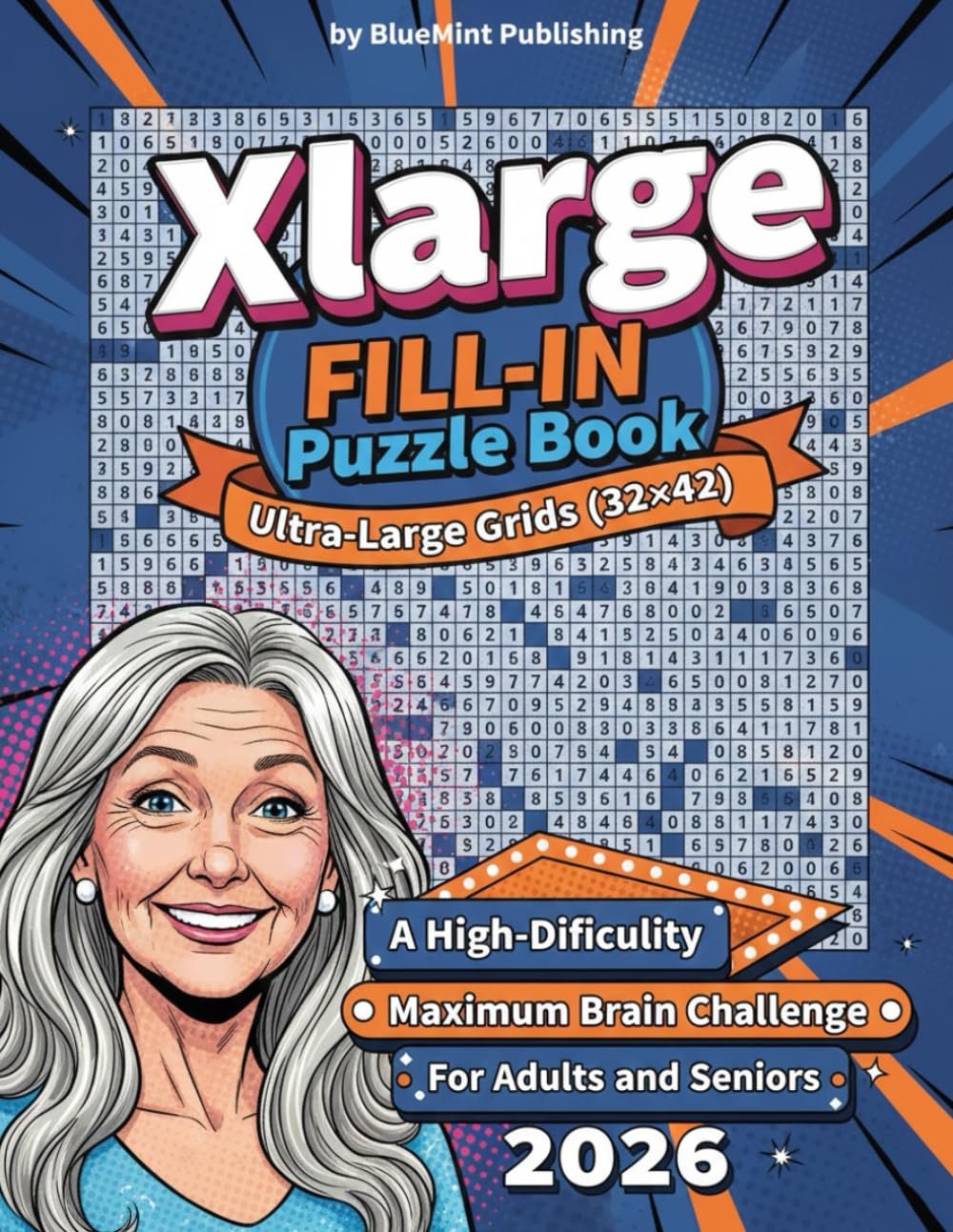 Xlarge Number Fill-In Puzzles: A High-Difficulty Number Fill-In Book with Ultra-Large Grids (32x42) for Maximum Brain Challenge.