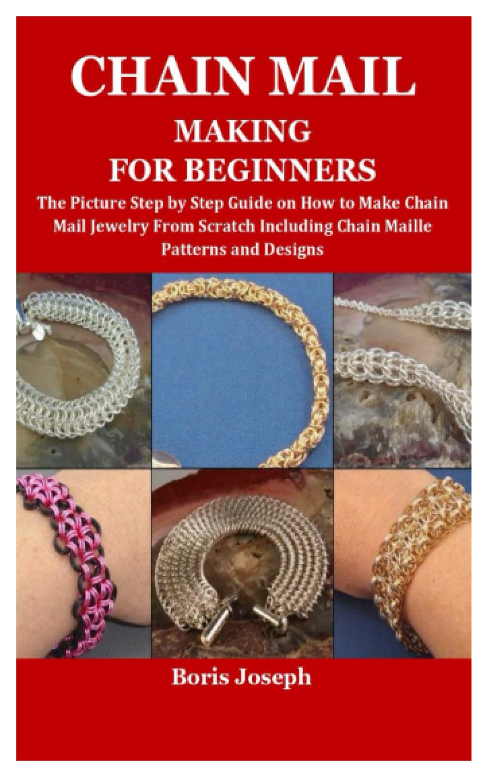 Buy CHAIN MAIL MAKING FOR BEGINNERS The Picture Step by Step Guide on