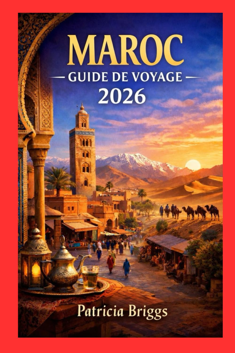 MAROC GUIDE DE VOYAGE 2026