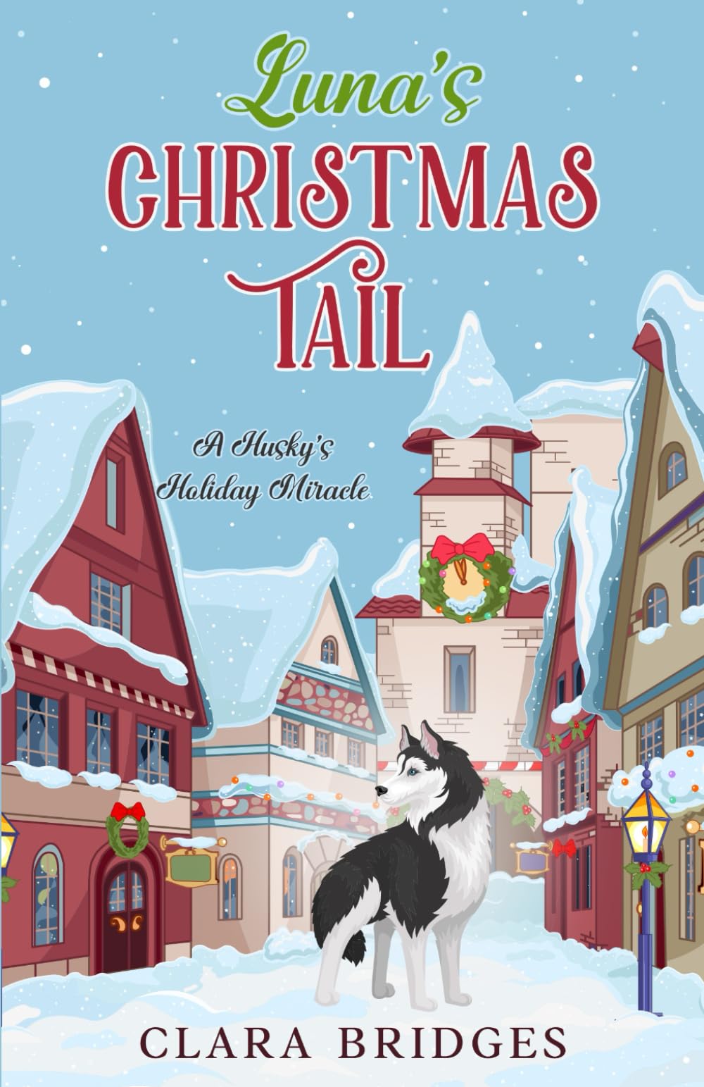 Luna's Christmas Tail: A Husky's Holiday Miracle