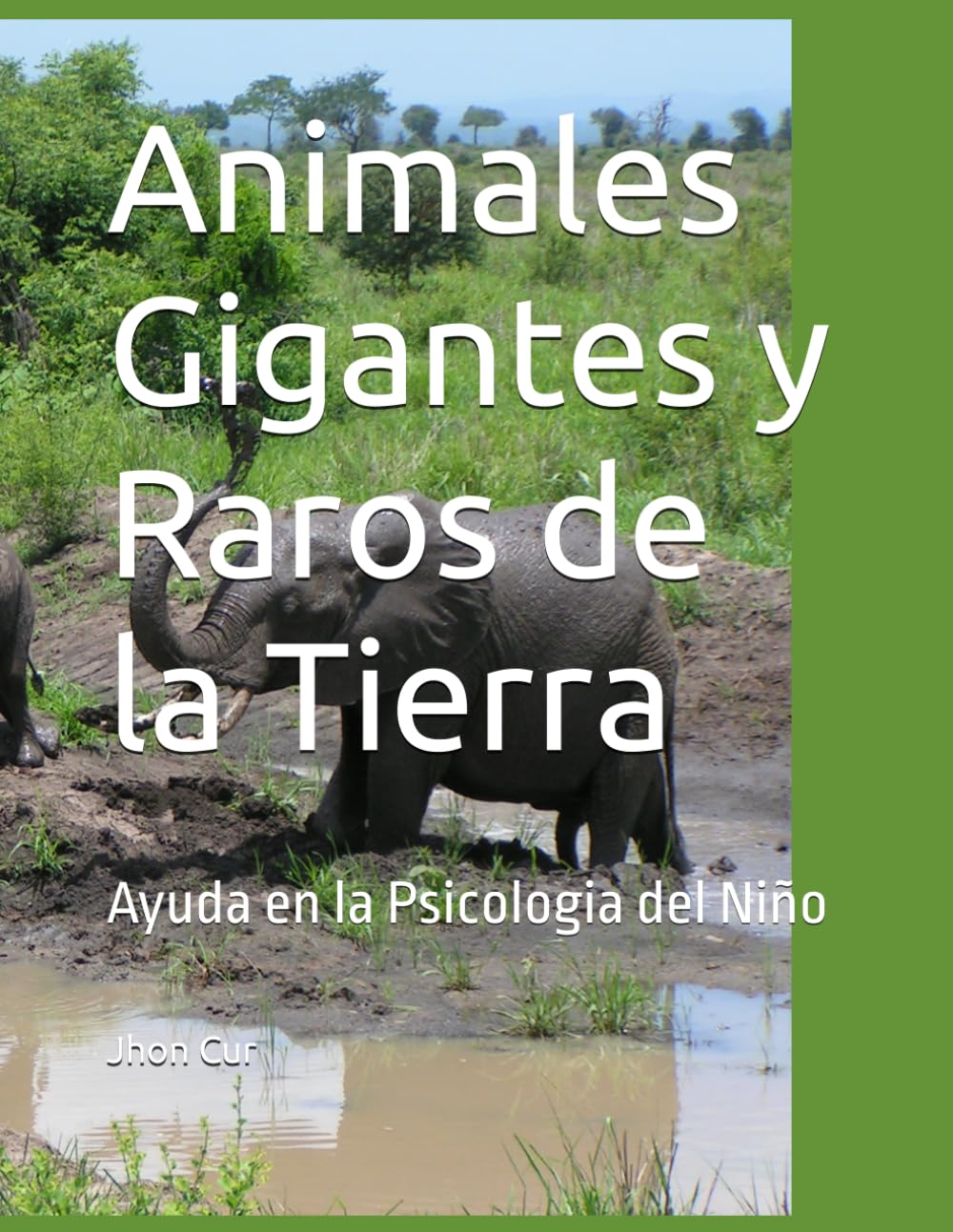 Animales Gigantes y Raros de la Tierra: Ayuda en la Psicologia del Niño