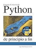 El lenguaje de programación Python de principio a fin
