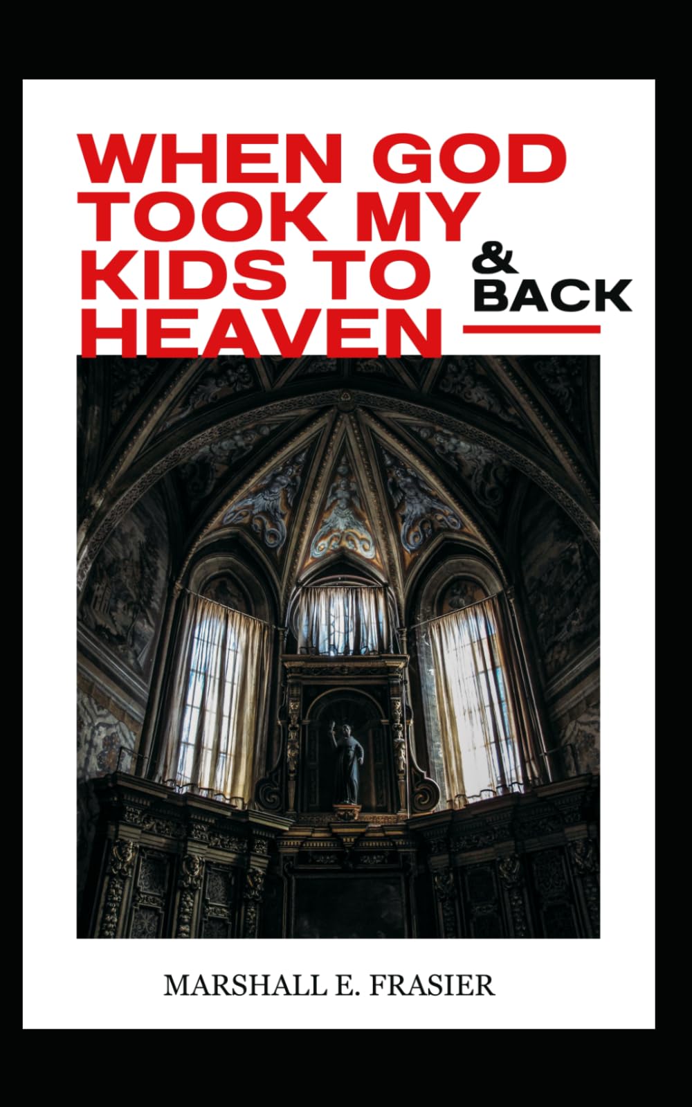 When God Took My Kids to Heaven and Back