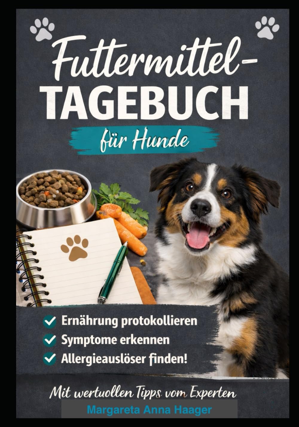 Futtermitteltagebuch für Hunde: mit wertvollen Tipps vom Experten