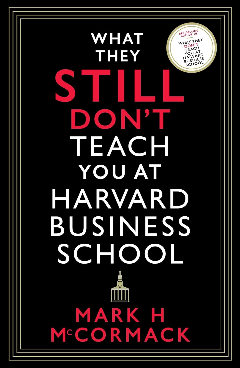 What they Still Dont Teach You at Harvard Business School