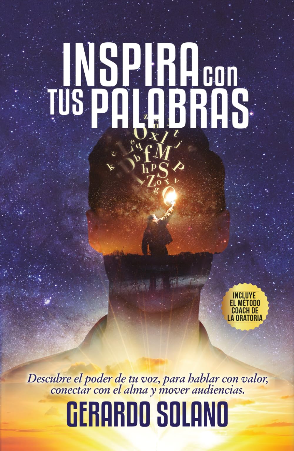 Inspira con tus palabras: Descubre el poder de tu voz, para poder hablar con valor, conectar con el alma y mover audiencias