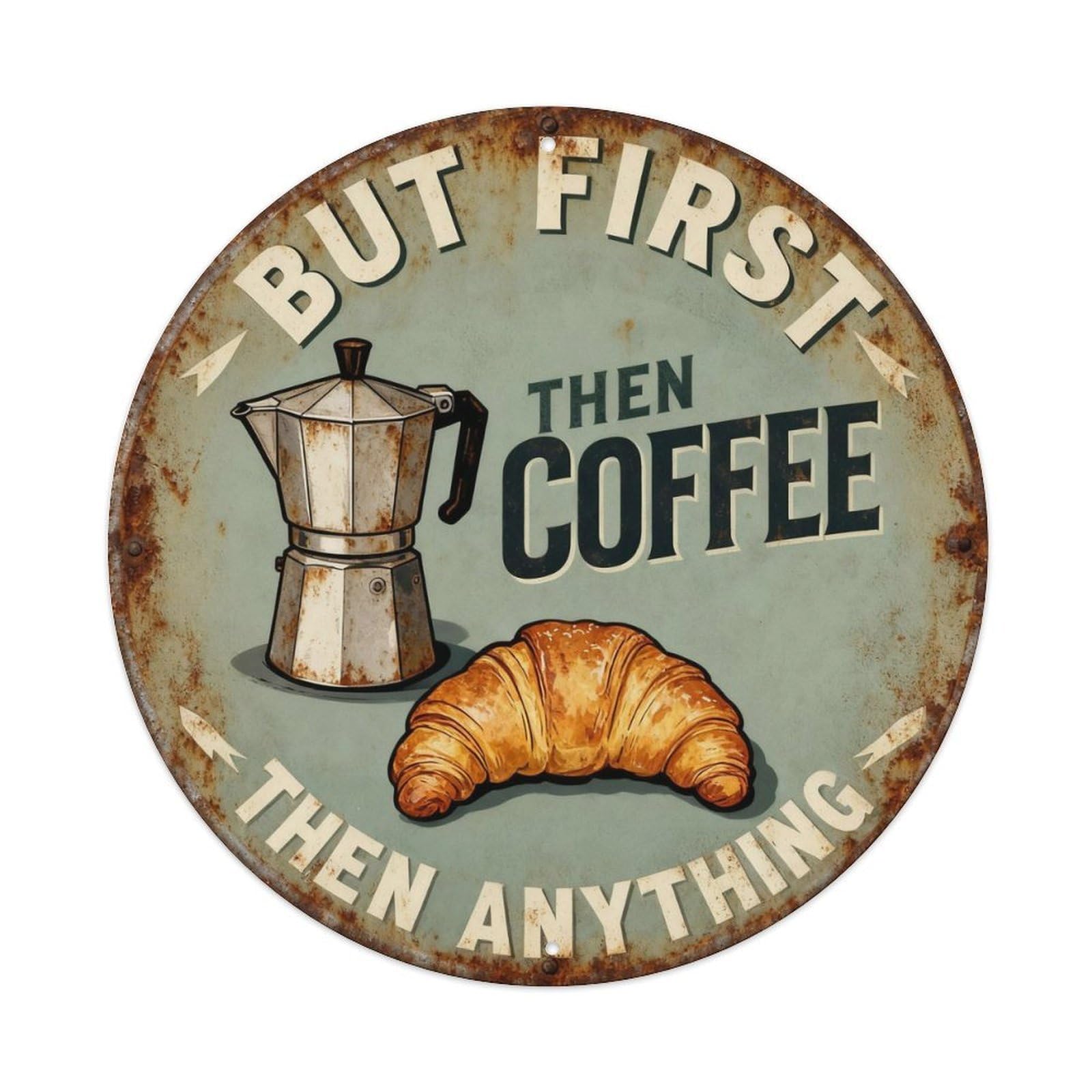 But First Coffee Then Anything Metal Tin Sign Plaque