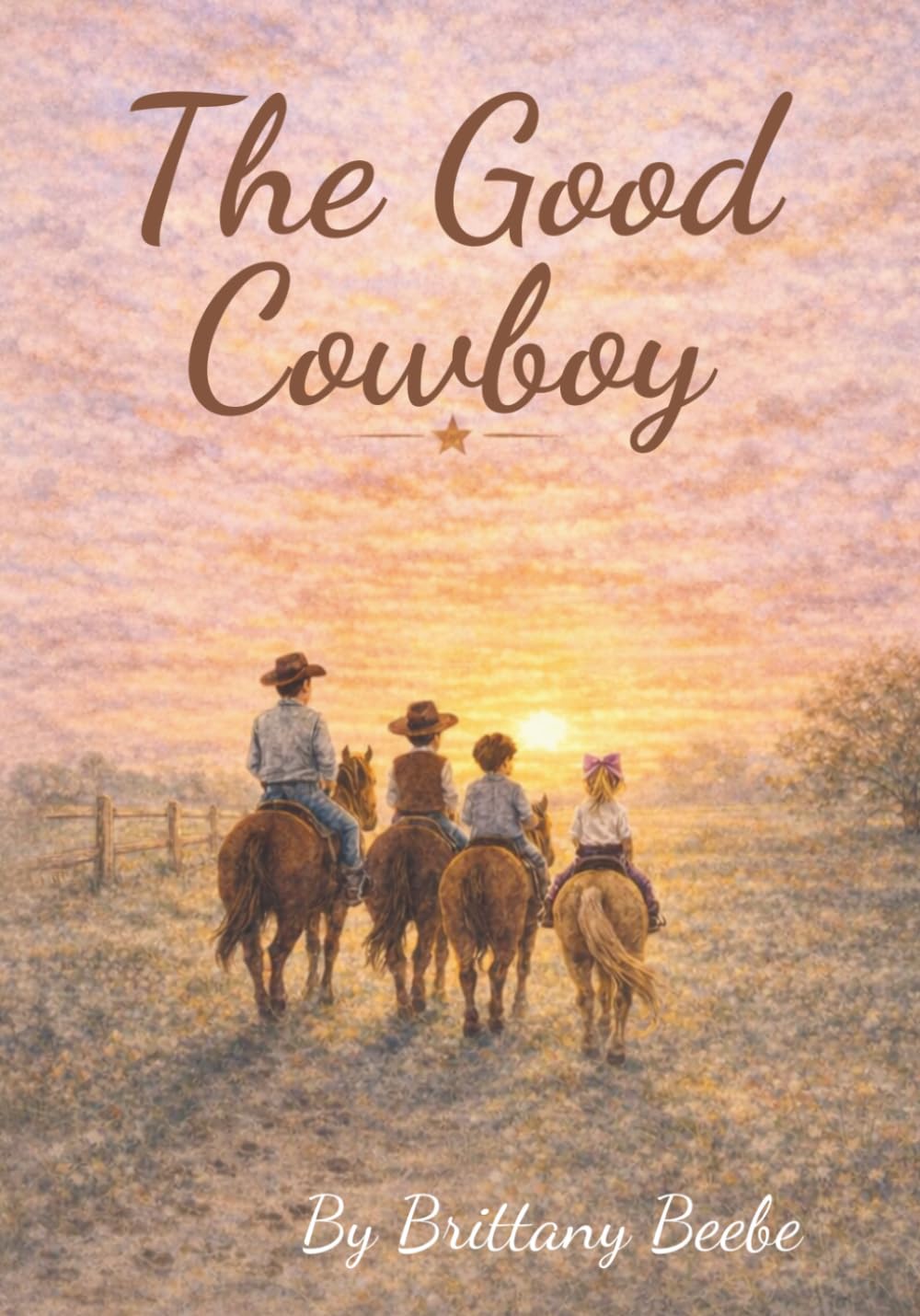 The Good Cowboy (Children’s Bible Story Series: Cowboys & Cowgirls of the Good Book)