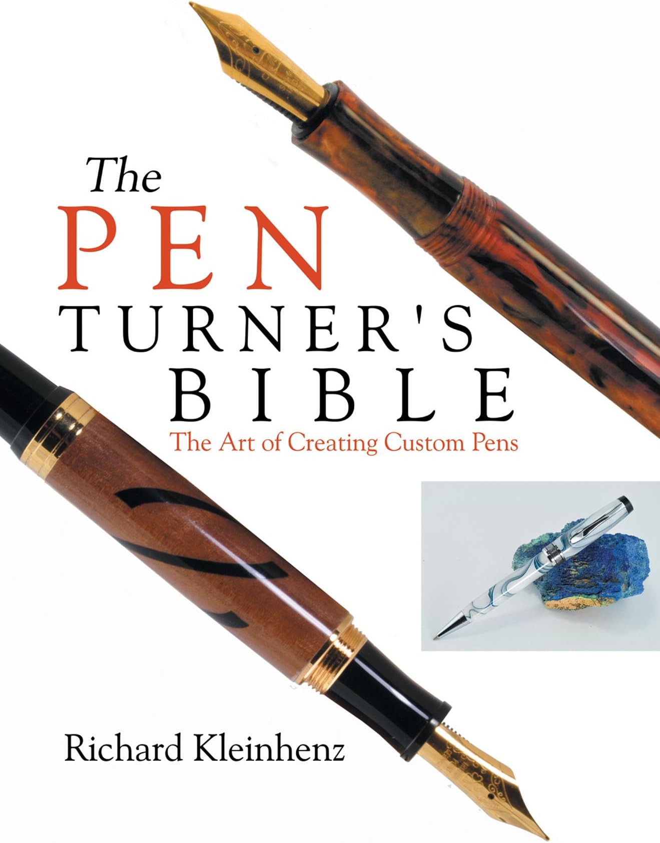 The Pen Turner's Bible: The Art of Creating Custom Pens