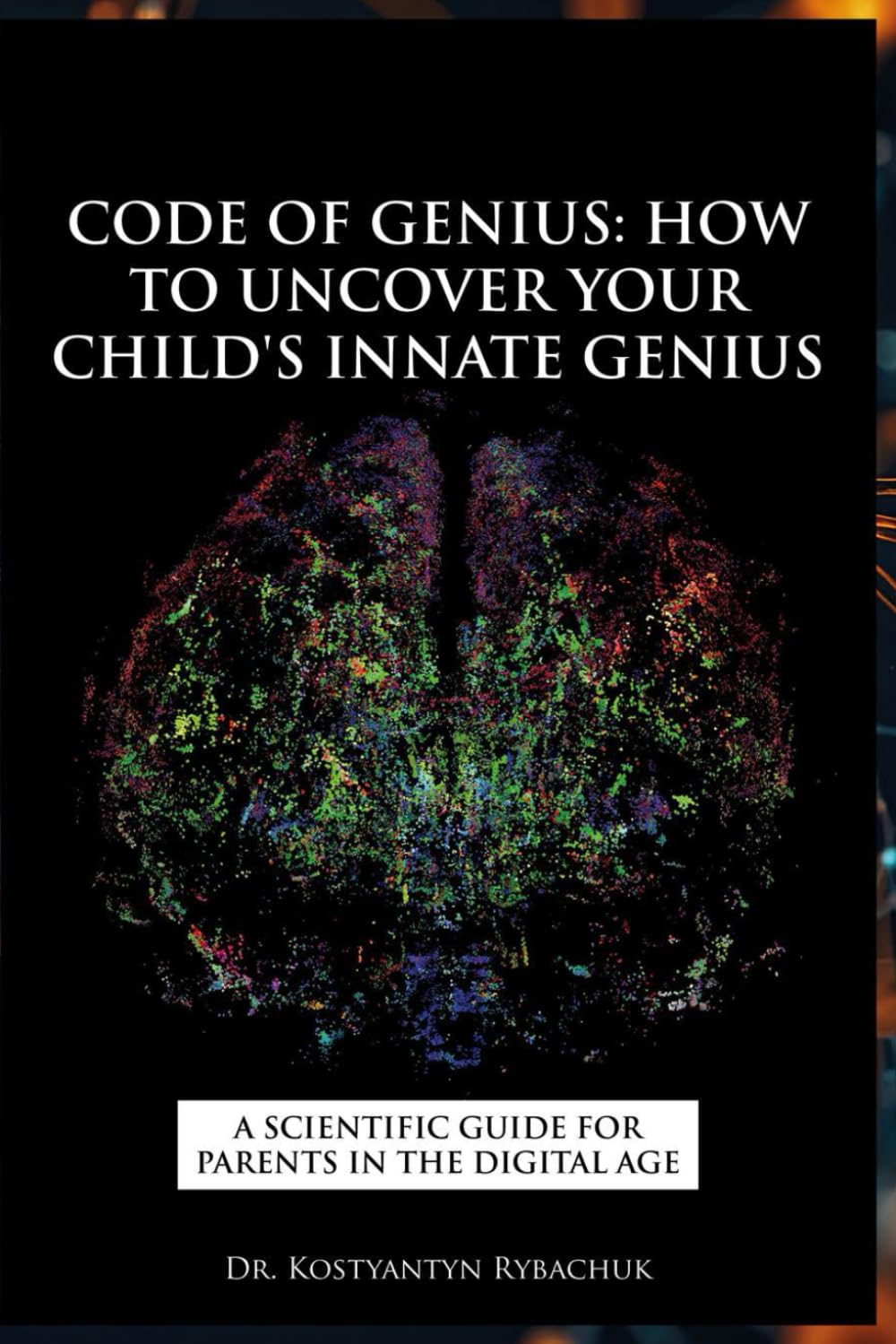 CODE OF GENIUS: How to Uncover Your Child's Innate Genius