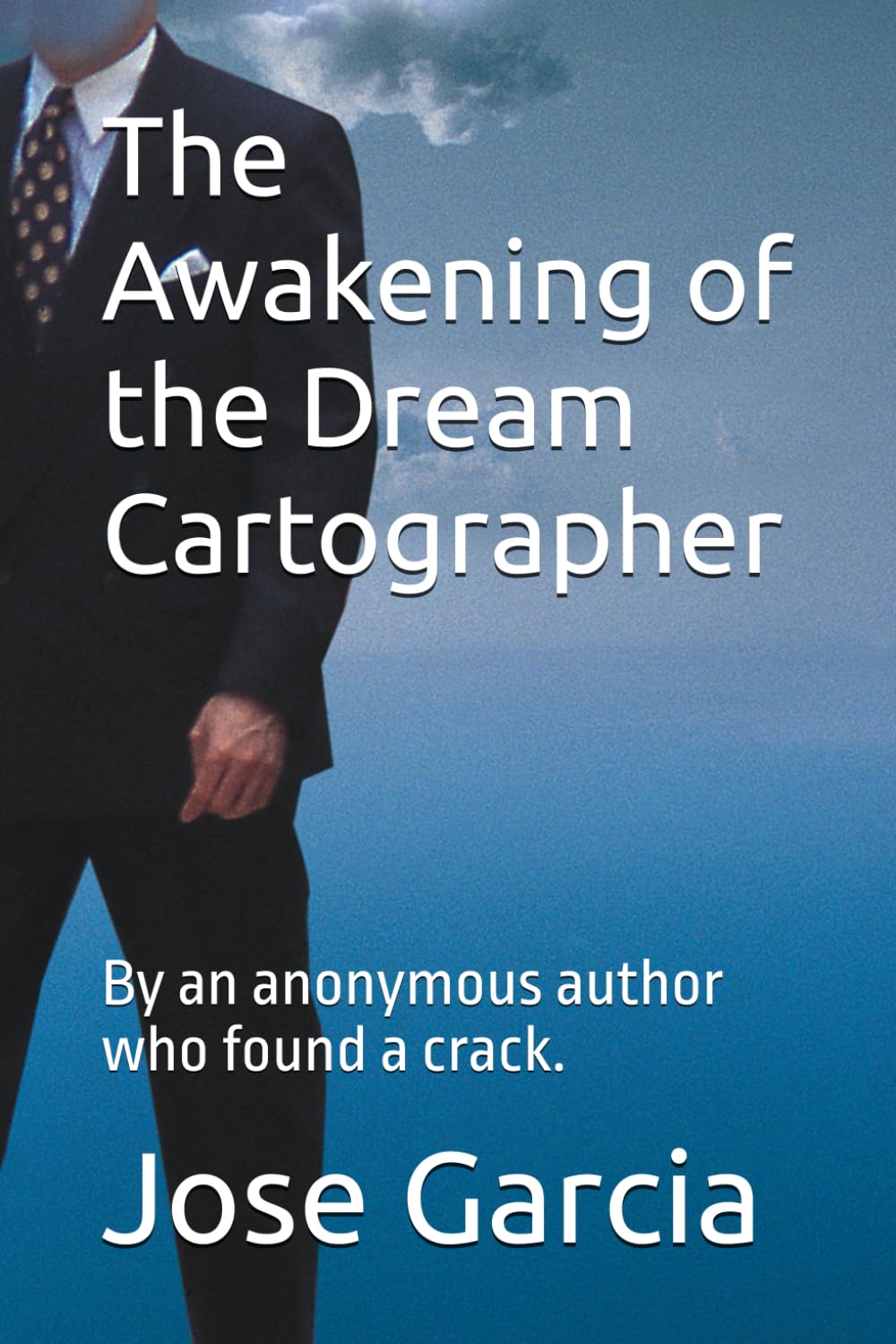 The Awakening of the Dream Cartographer: By an anonymous author who found a crack.