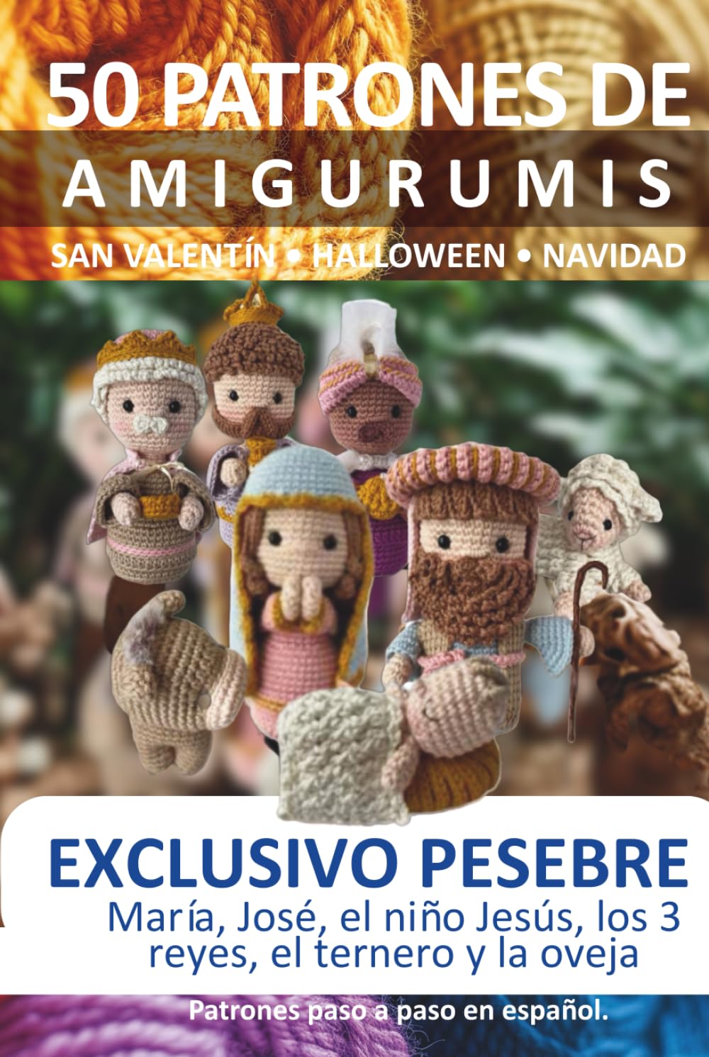 Patrones amigurumis en español: 50 Patrones de Amigurumis en Español: Recopilación de 4 Volúmenes de Navidad, Halloween, San Valentin y 10 Patrones ... (Libros de Patrones Amigurumis en español)