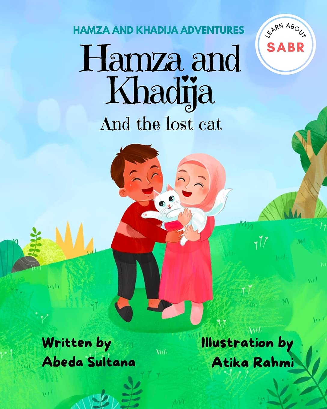 Hamza and Khadija and the lost cat: Learn about Sabr (Hamza and Khadija Adventures)
