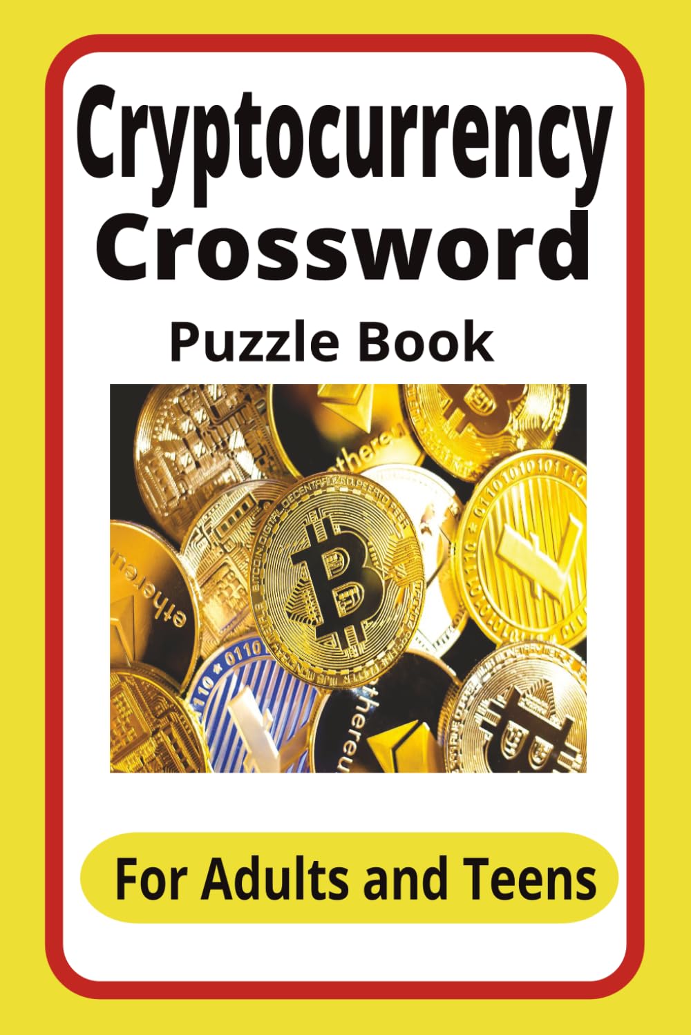Cryptocurrency crossword Puzzle Book: Crossword Puzzles with Easy to Read Print about Cryptocurrency, Bitcoin and more | 6x9 inches | 50 puzzles….Gift for Vacations, Holidays and Relaxation