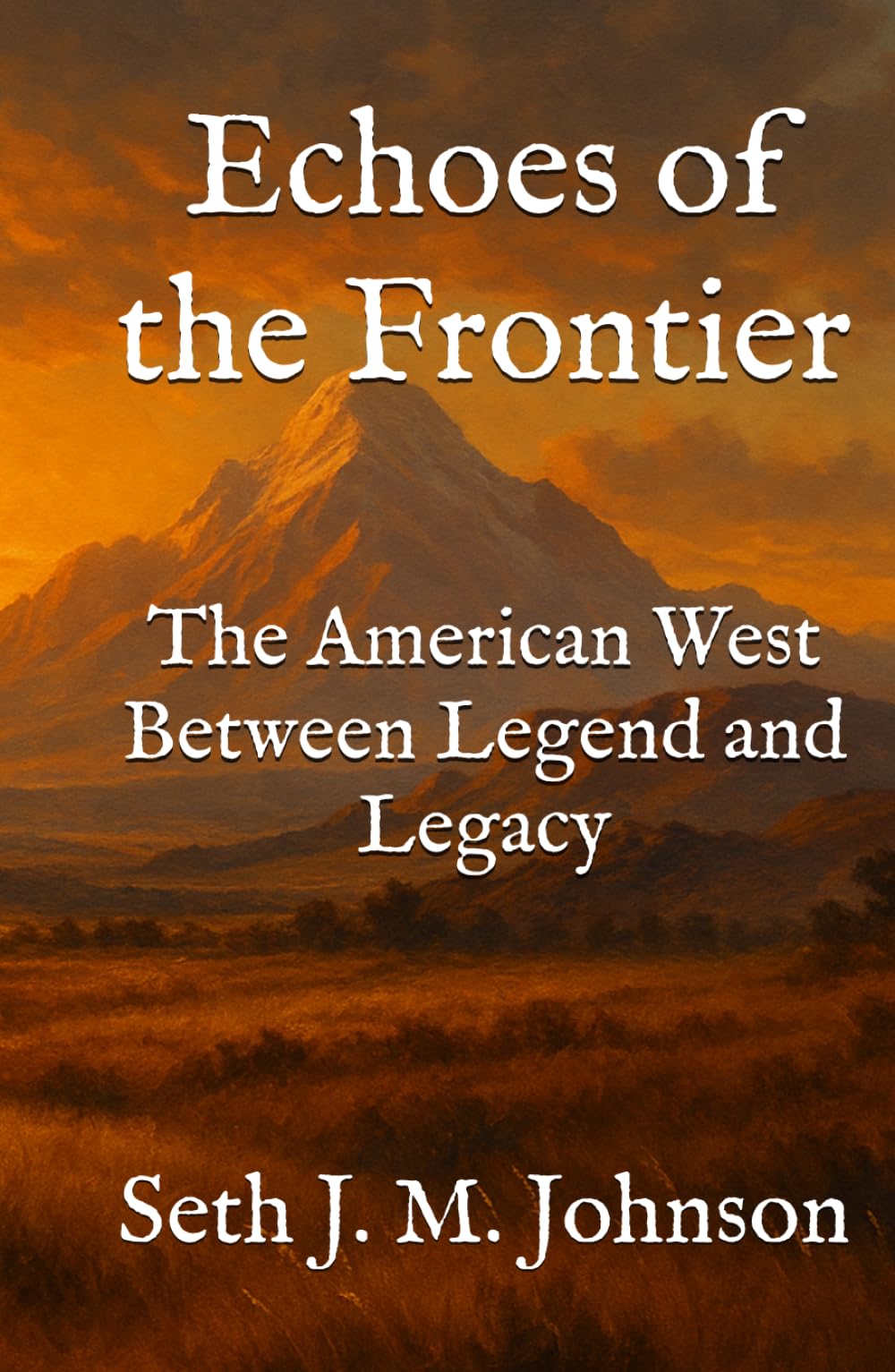 Echoes of the Frontier: The American West Between Legend and Legacy