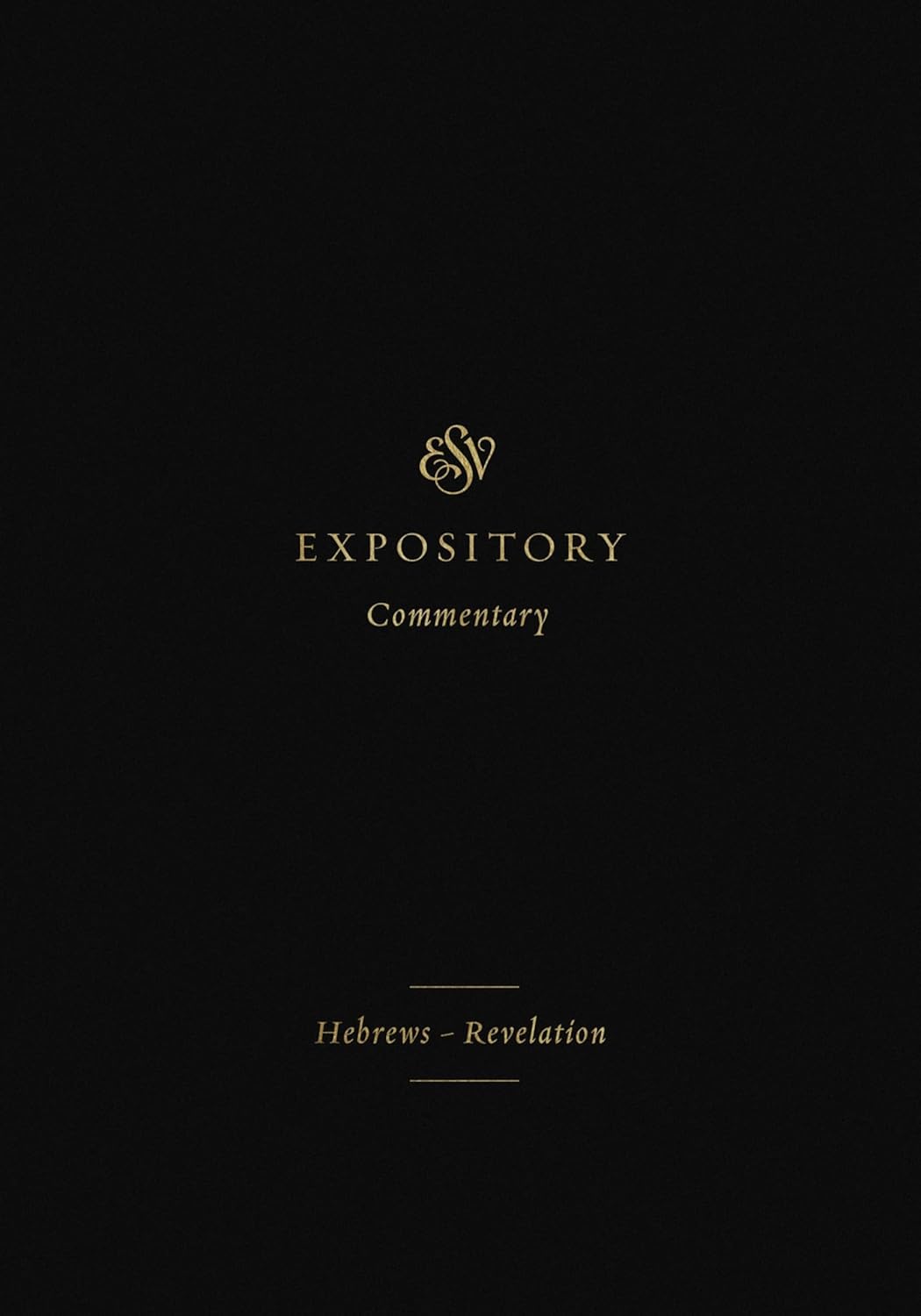 ESV Expository Commentary: Hebrews–Revelation (Volume 12)