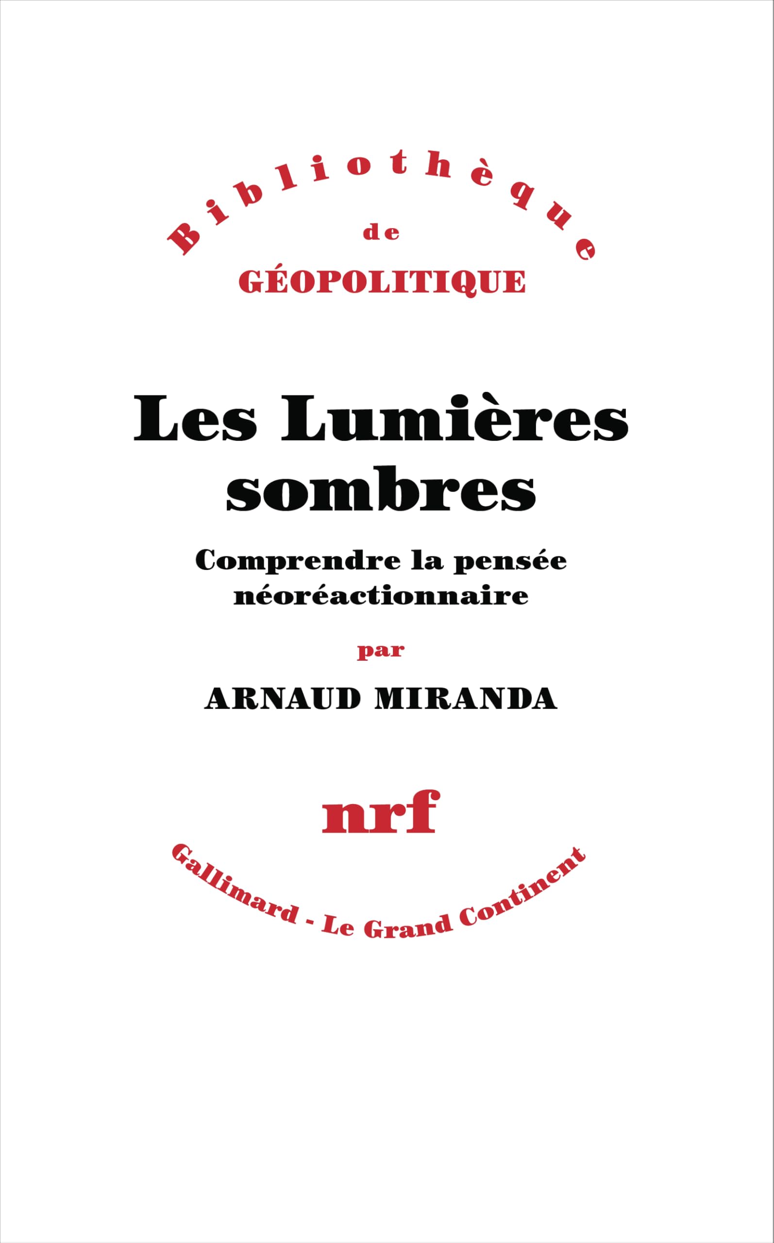 Les Lumières sombres: Comprendre la pensée néoréactionnaire