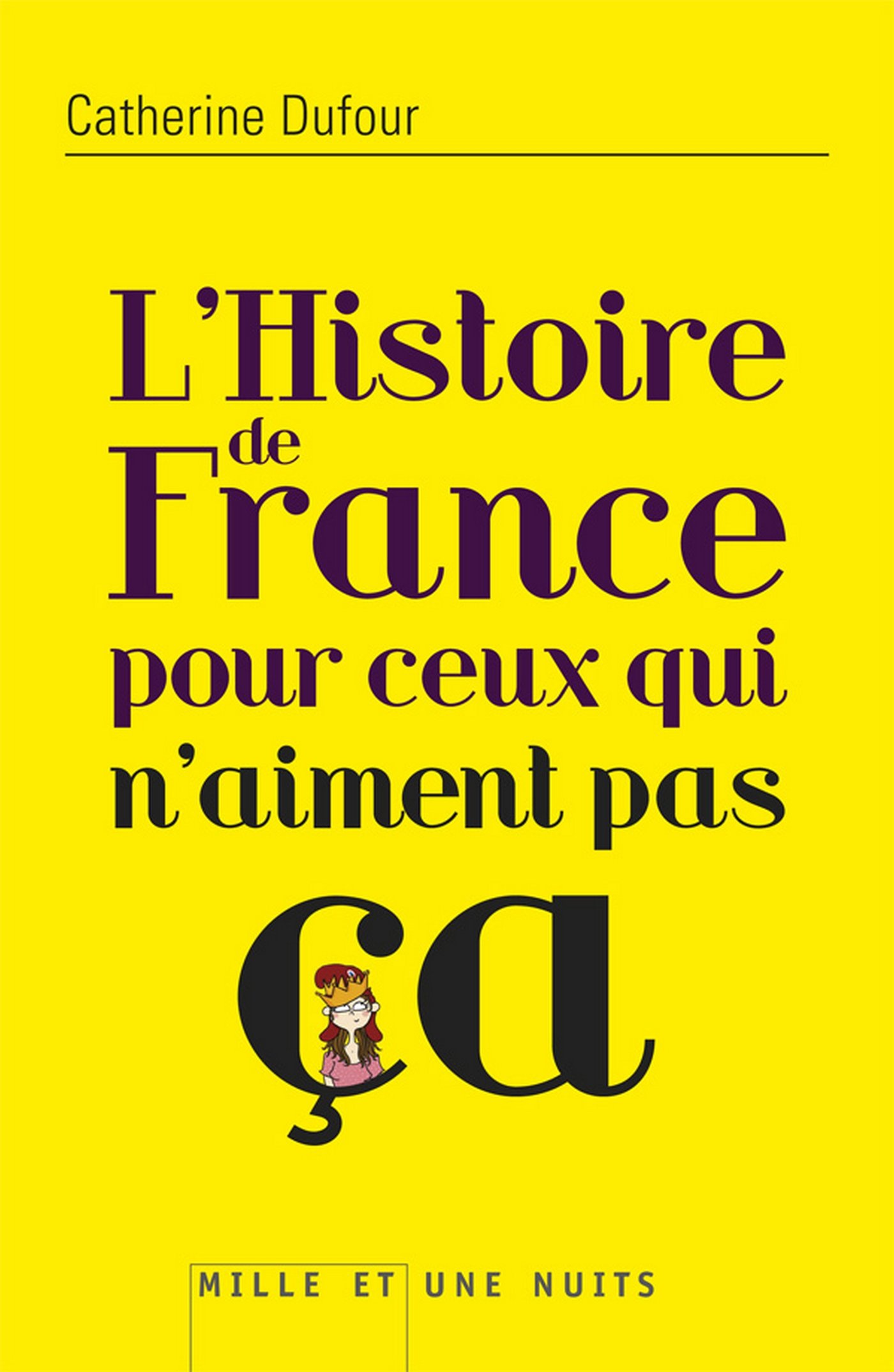 L'Histoire de France pour ceux qui n'aiment pas ça (Essais) (French Edition)