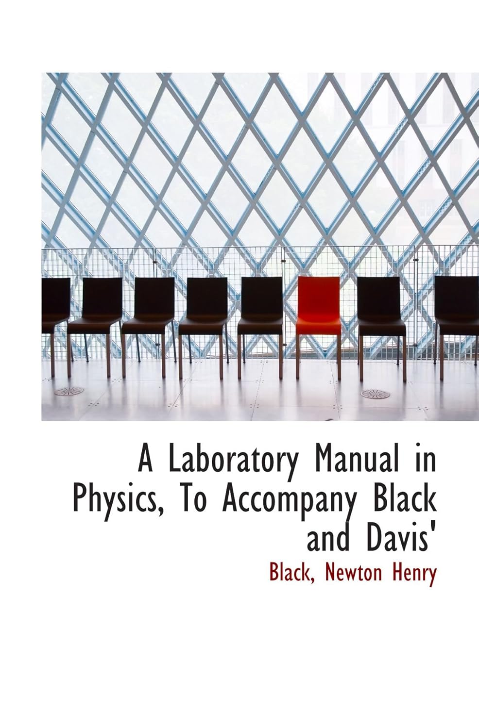 A Laboratory Manual in Physics, To Black and