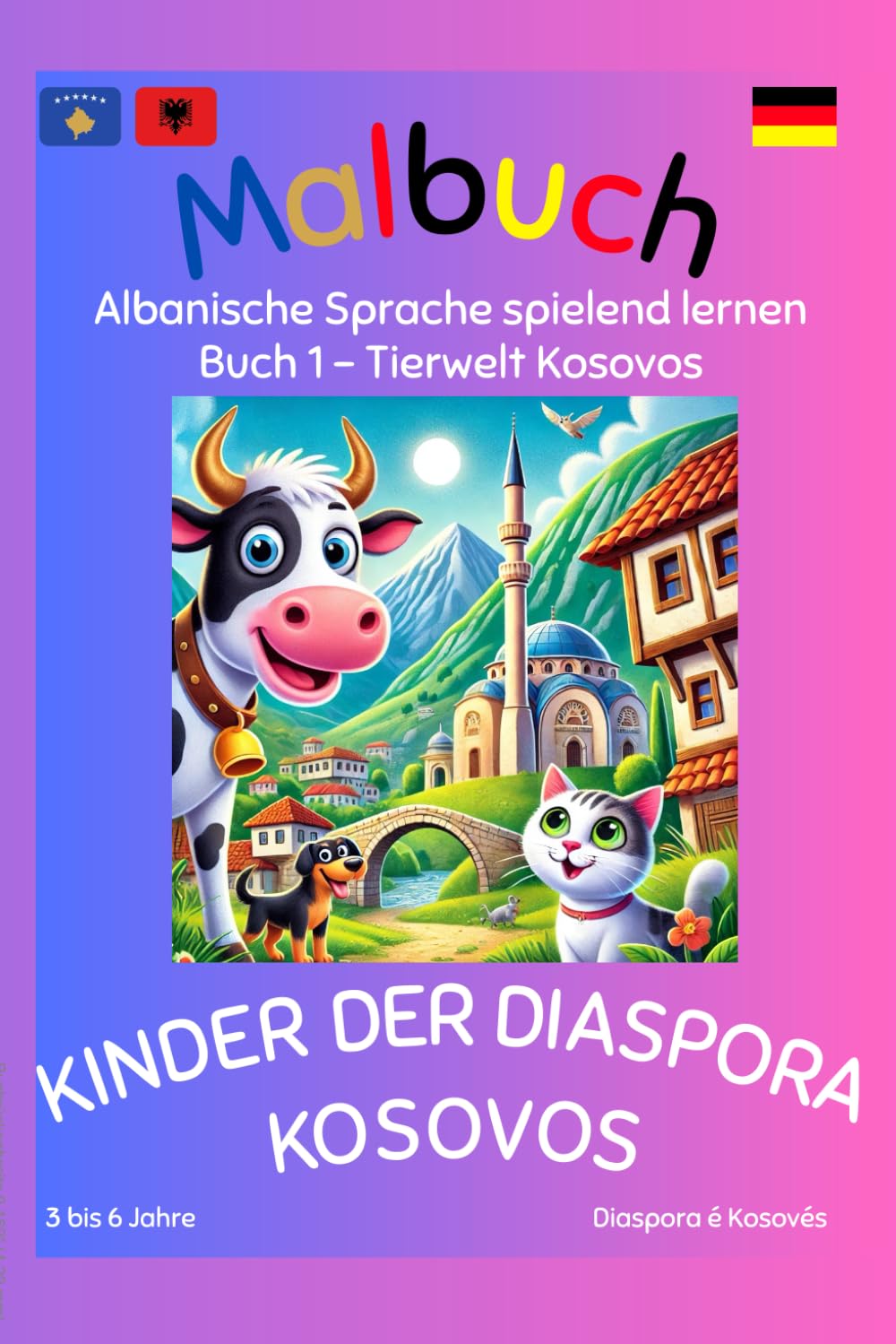 Malbuch Albanische Sprache spielend lernen - Buch 1 Tierwelt des Kosovos: Kinder der Diaspora Kosovos: Kinder der Diaspora Kosovos (Albanische Sprache spielerisch entdecken)