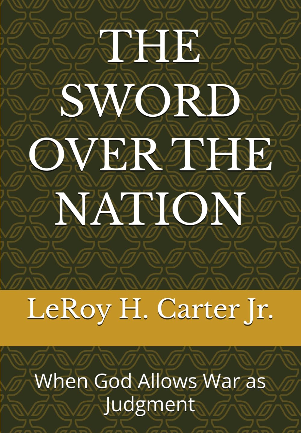 THE SWORD OVER THE NATION: When God Allows War as Judgment