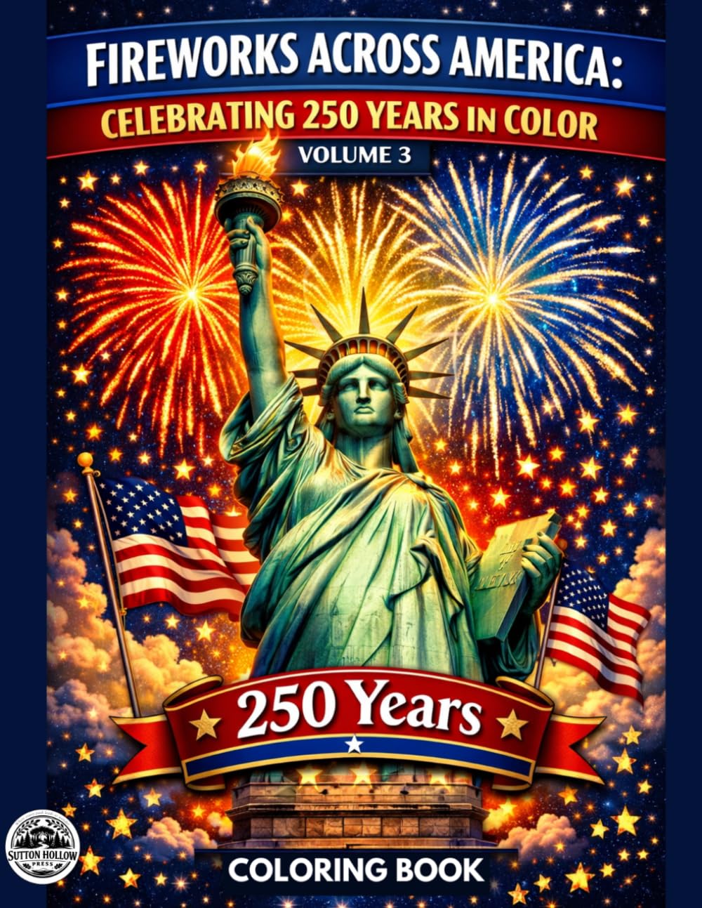 Fireworks Across America: Celebrating 250 Years in Color: Volume 3