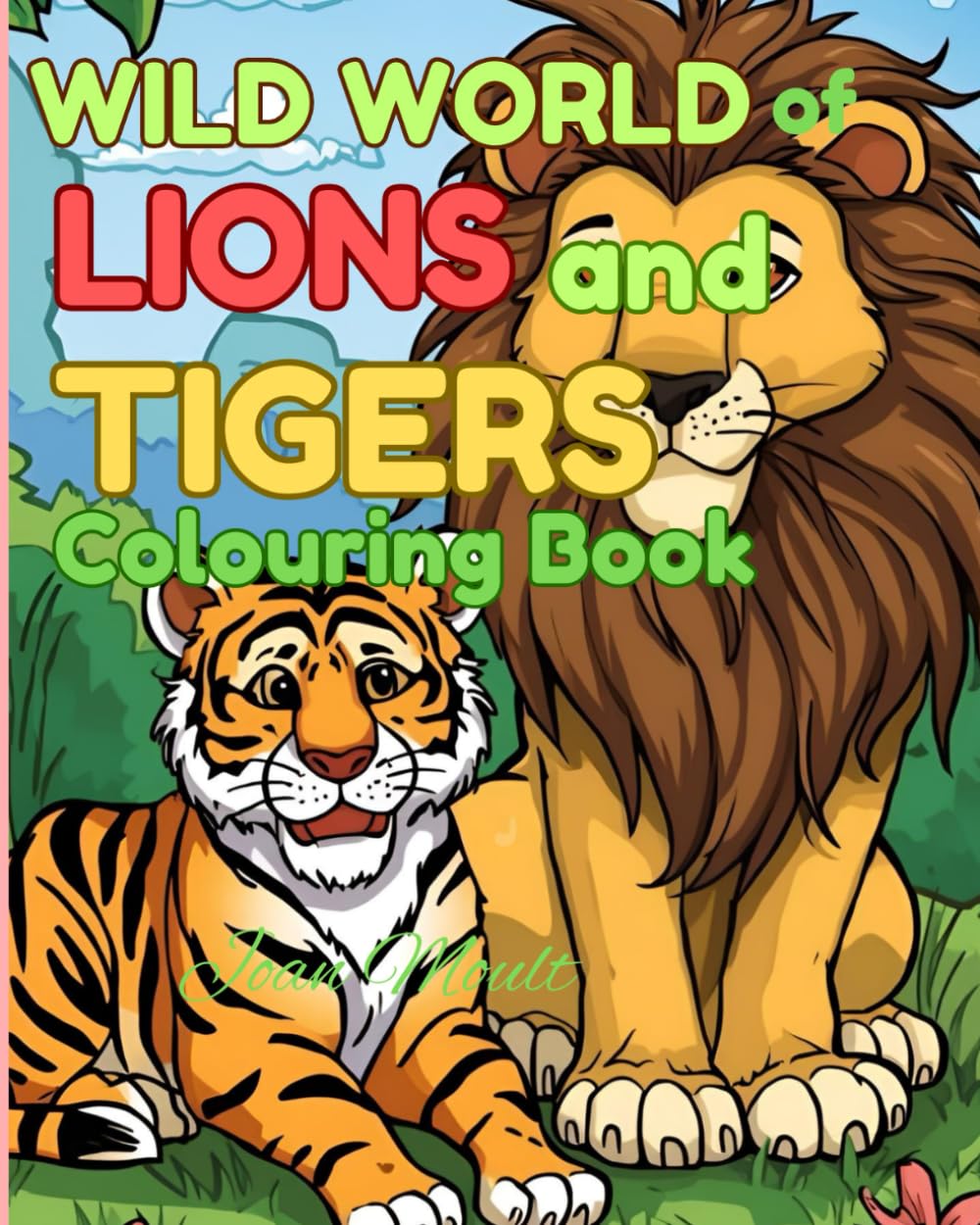 WILD WORLD of LIONS and TIGERS Colouring Book