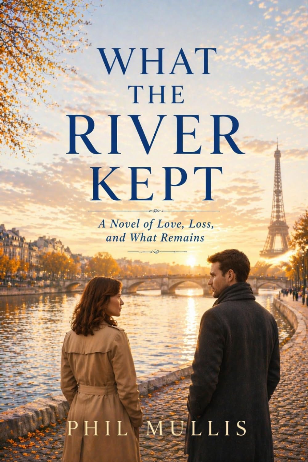 What The River Kept: A Novel of Love, Loss, and What Remains