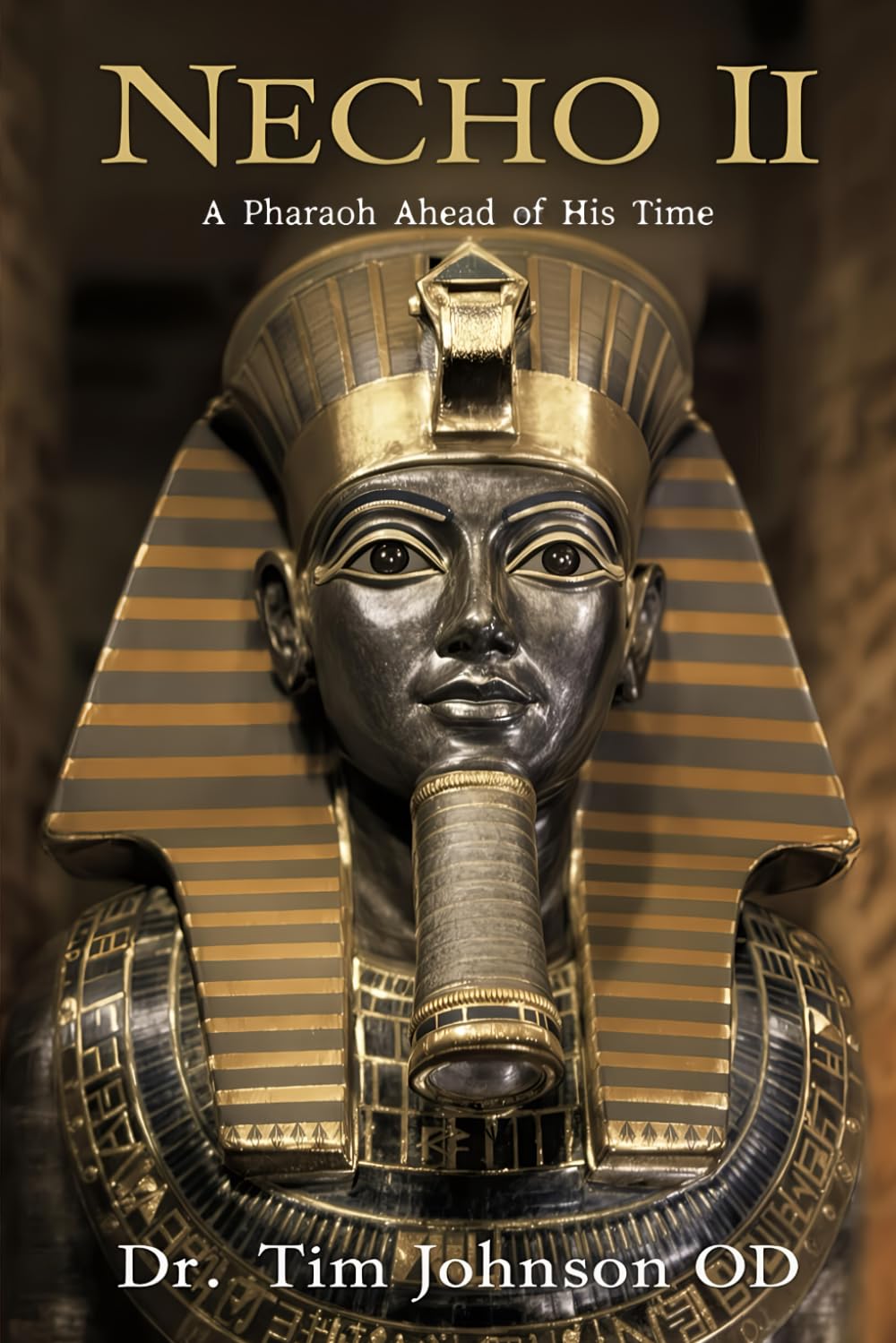 Necho II: A Pharaoh Ahead of His Time: Johnson OD, Dr. Tim ...