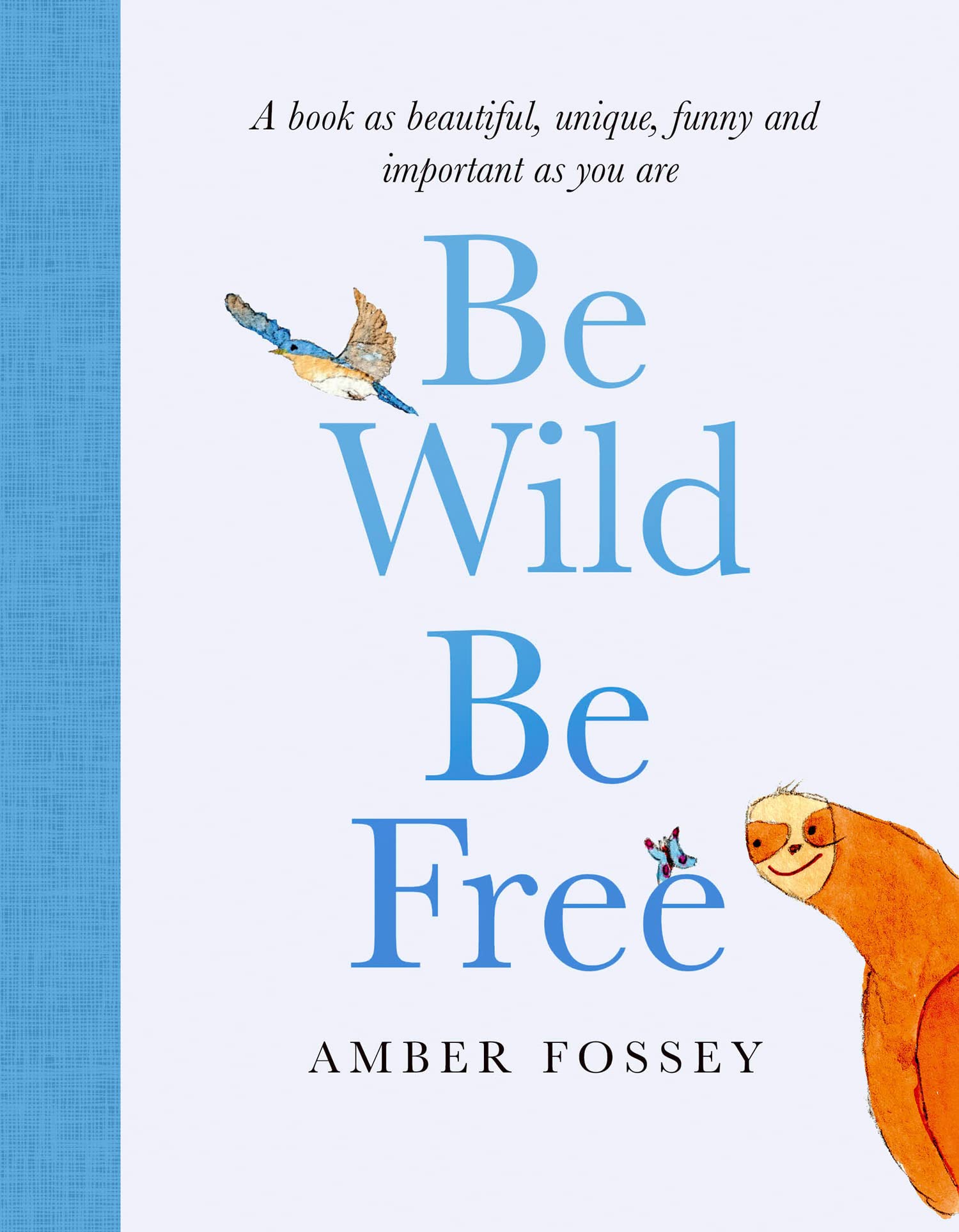Be Wild, Be Free: A hilarious and inspiring picture book for adults with beautiful illustrations