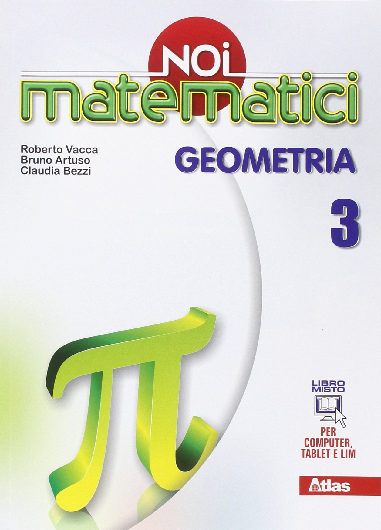 Noi Matematici. Geometria. Per La Scuola Media. Con E-book. Con Espansione Online: 3 

