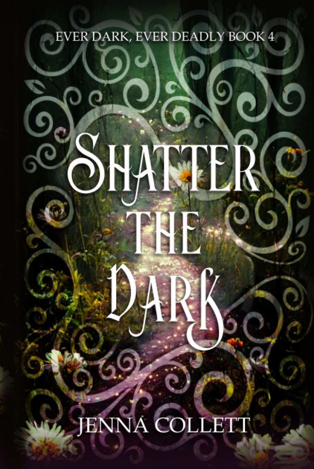 Shatter the Dark (Ever Dark, Ever Deadly)