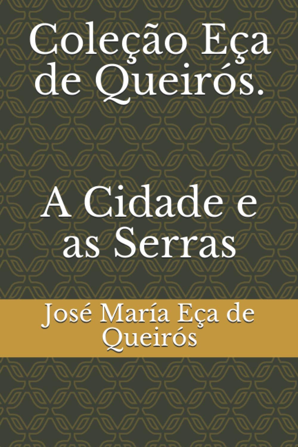 Coleção Eça de Queirós. A Cidade e as Serras