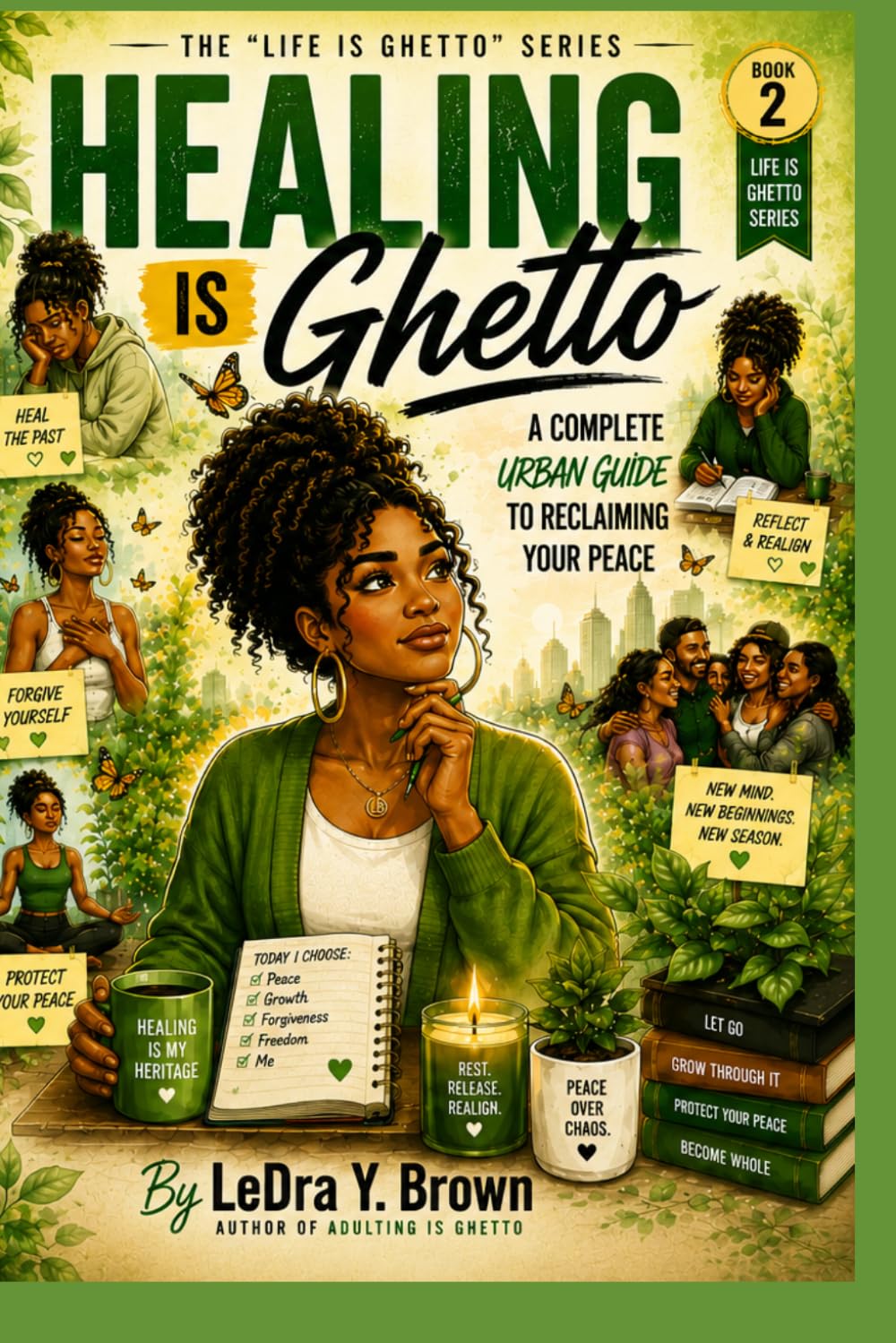 Healing Is Ghetto: A Complete Urban Guide to Reclaiming your Peace (Life is Ghetto: The C…