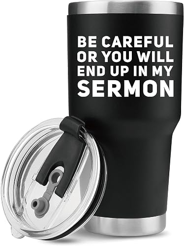 Be Careful Or You'll End Up In My Sermon Vacuum Insulated Tumbler (30 oz) Pastor Gifts Warning Mug Preacher Minister Appreciation Ordination Funny Tumblers with Lid and Straw Christmas Drinkware