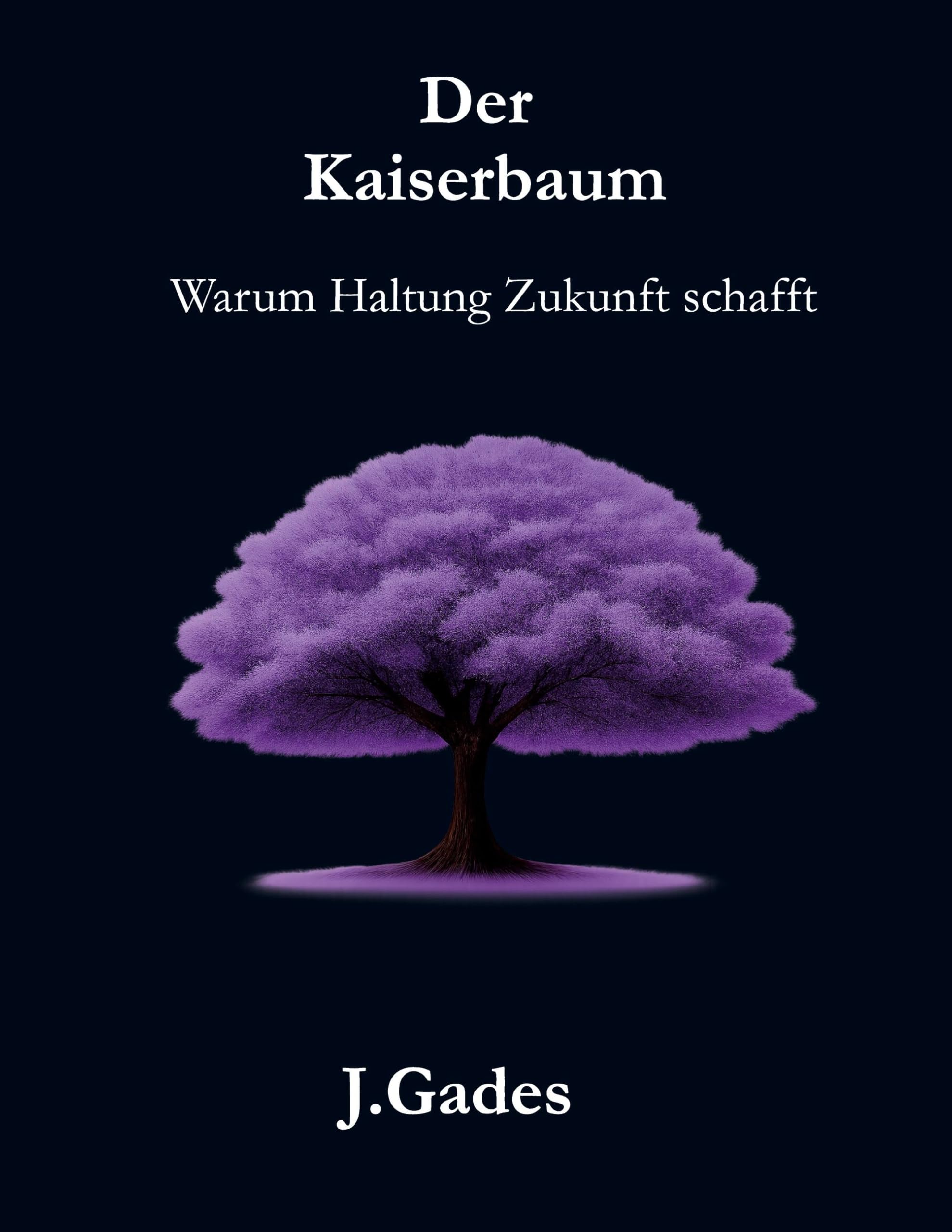 Der Kaiserbaum: Warum Haltung Zukunft schafft