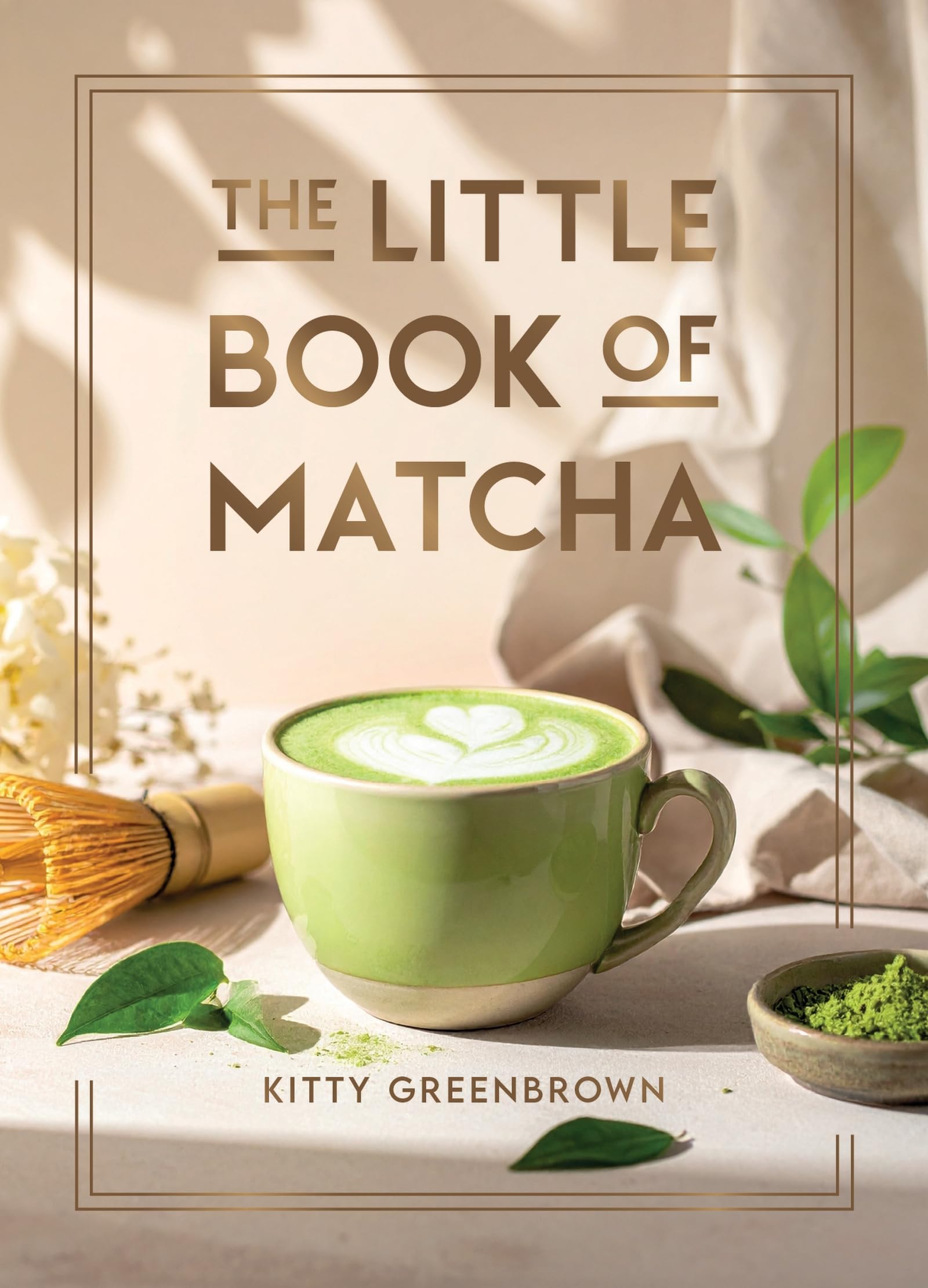 The Little Book of Matcha: Recipes, Trivia and Tips on Making Delicious Cups of Matcha
