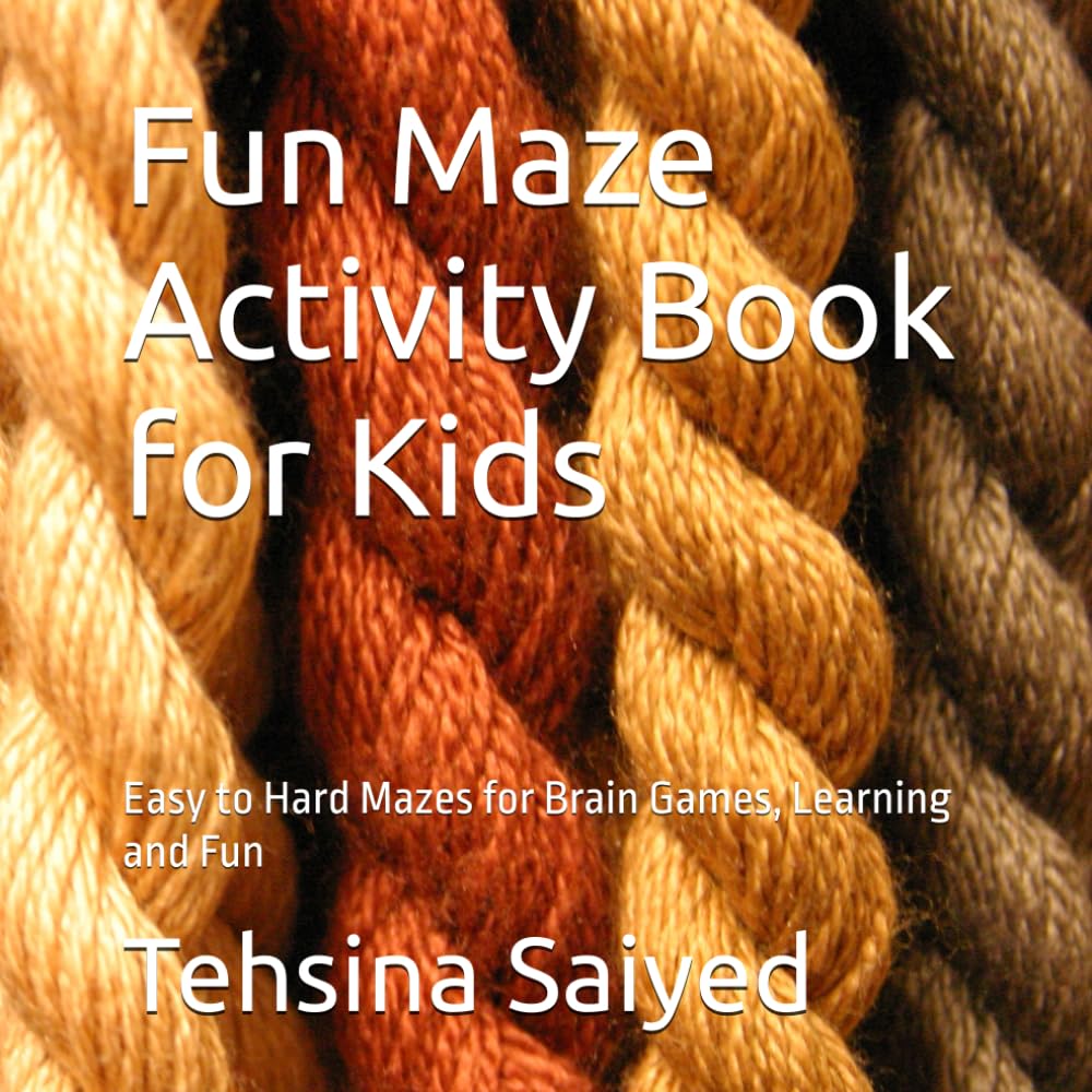 Fun Maze Activity Book for Kids: Easy to Hard Mazes for Brain Games, Learning and Fun