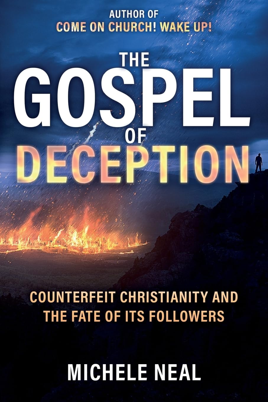 The Gospel of Deception: Counterfeit Christianity and The Fate of its Followers