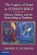 The Legacy of Israel in Judah's Bible: History, Politics, and the Reinscribing of Tradition