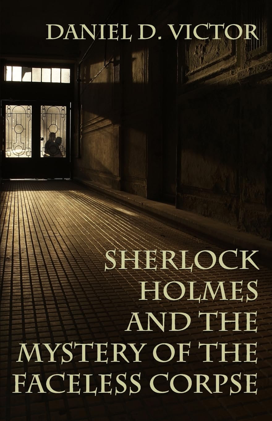 Sherlock Holmes and the Mystery of The Faceless Corpse: 11 (Sherlock Holmes and the American Literati)
