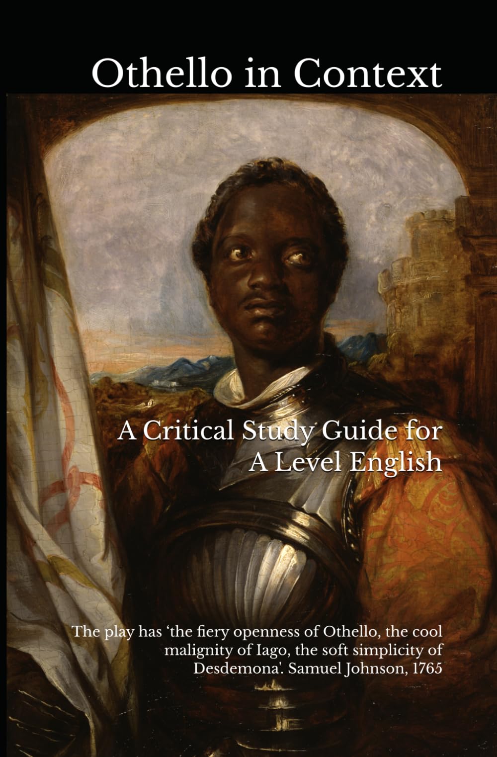 Othello in Context - A Critical Study Guide for A Level English