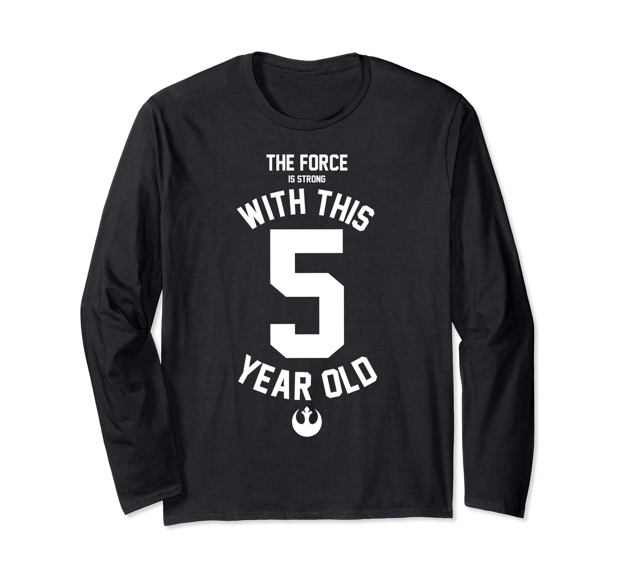 Star Wars Force Is Strong With This 5 Year Old Rebel Logo Long Sleeve T-Shirt, Black