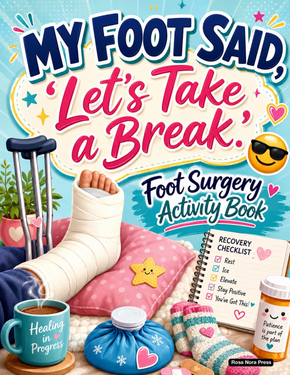 Foot Surgery Activity Book: A Relatable Post Foot Surgery Gift for Recovery and Relaxation with Engaging Activities and Coloring Pages