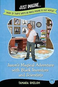 Jaxon's Magical Adventure with Black Inventors and Scientists
